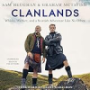 Clanlands___whisky__warfare__and_a_Scottish_adventure_like_no_other