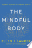 The_mindful_body___thinking_our_way_to_chronic_health