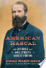American_rascal___how_Jay_Gould_built_Wall_Street_s_biggest_fortune