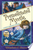 Premeditated_Myrtle___a_Myrtle_Hardcastle_mystery