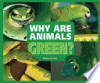 Why_are_animals_green_