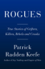Rogues___true_stories_of_grifters__killers__rebels_and_crooks