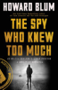 The_spy_who_knew_too_much___an_ex-CIA_officer_s_quest_through_a_legacy_of_betrayal
