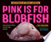 Pink_is_for_blobfish___discovering_the_world_s_perfectly_pink_animals