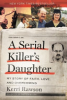 A_serial_killer_s_daughter___my_story_of_faith__love__and_overcoming