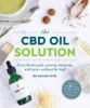 The_CBD_oil_solution___treat_chronic_pain__anxiety__insomnia__and_more--without_the_high