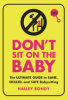 Don_t_Sit_on_the_Baby__2nd_Edition__The_Ultimate_Guide_to_Sane__Skilled__and_Safe_Babysitting__Revised_