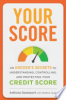 Your_score___an_insider_s_secrets_to_understanding__controlling__and_protecting_your_credit_score