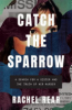 Catch_the_sparrow___a_search_for_a_sister_and_the_truth_of_her_murder