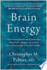 Brain_energy___a_revolutionary_breakthrough_in_understanding_mental_health--and_improving_treatment_for_anxiety__depression__OCD__PTSD__and_more