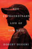 The_extraordinary_life_of_Sam_Hell___a_novel
