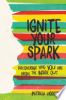 Ignite_your_spark___discovering_who_you_are_from_the_inside_out