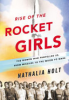 Rise_of_the_rocket_girls___the_women_who_propelled_us__from_missiles_to_the_moon_to_Mars