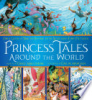 Princess_tales_around_the_world___once_upon_a_time_in_rhyme_with_seek-and-find_pictures