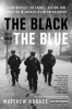 The_black_and_the_blue___a_cop_reveals_the_crimes__racism__and_injustice_in_America_s_law_enforcement