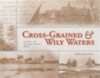 Cross-grained___wily_waters