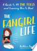 The_fangirl_life____a_guide_to_feeling_all_the_feels_and_learning_how_to_deal