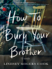How_to_Bury_Your_Brother