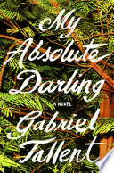 My_absolute_darling___a_novel