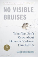 No_visible_bruises___what_we_don_t_know_about_domestic_violence_can_kill_us