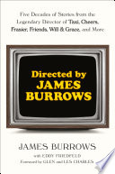 Directed_by_James_Burrows___five_decades_of_stories_from_the_legendary_director_of_Taxi__Cheers__Frasier__Friends__Will___Grace__and_more
