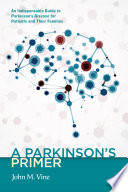 A_Parkinson_s_primer___an_indispensable_guide_to_Parkinson_s_disease_for_patients_and_their_families