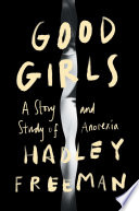 Good_girls___a_story_and_study_of_anorexia