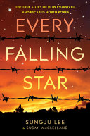 Every_falling_star___the_true_story_of_how_I_survived_and_escaped_North_Korea