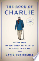 The_book_of_Charlie___wisdom_from_the_remarkable_American_life_of_a_109-year-old_man