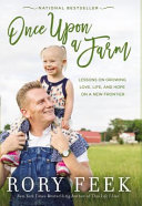 Once_upon_a_farm___lessons_on_growing_love__life__and_hope_on_a_new_frontier