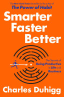 Smarter_faster_better___the_secrets_of_being_productive_in_life_and_business