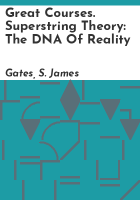 Great_Courses__Superstring_theory___the_DNA_of_reality
