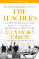 The_teachers___a_year_inside_America_s_most_vulnerable__important_profession