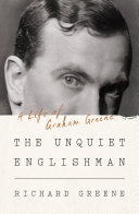 The_unquiet_Englishman___a_life_of_Graham_Greene