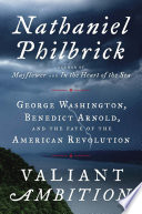 Valiant_ambition___George_Washington__Benedict_Arnold__and_the_fate_of_the_American_Revolution