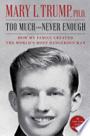 Too_much_and_never_enough___how_my_family_created_the_world_s_most_dangerous_man