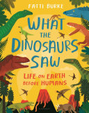 What_the_dinosaurs_saw___life_on_earth_before_humans
