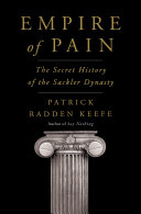 Empire_of_pain___the_secret_history_of_the_Sackler_dynasty