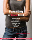 Parenting_a_teen_girl___a_crash_course_on_conflict__communication__and_connection_with_your_teenage_daughter