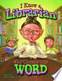 I_know_a_librarian_who_chewed_on_a_word