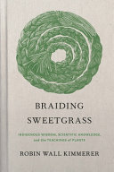 Braiding_sweetgrass___indigenous_wisdom__scientific_knowledge__and_the_teachings_of_plants