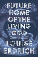 Future_home_of_the_living_god___a_novel