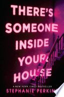 There_s_someone_inside_your_house___a_novel