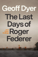 The_last_days_of_Roger_Federer___and_other_endings