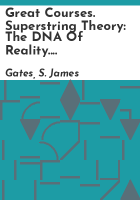 Great_Courses__Superstring_theory__the_DNA_of_reality__Course_Guidebook