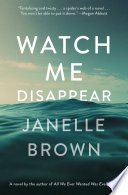 Watch_me_disappear___a_novel