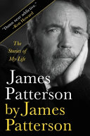 James_Patterson_by_James_Patterson___the_stories_of_my_life