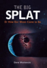 The_big_splat__or__How_our_moon_came_to_be