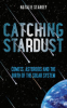 Catching_stardust___comets__asteroids_and_the_birth_of_the_solar_system