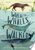 When_The_Whales_Walked___And_Other_Incredible_Evolutionary_Journeys